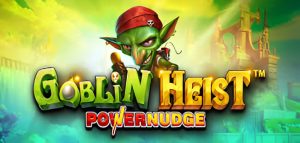 Goblin Heist Powernudge Slot: Apostas Eficazes